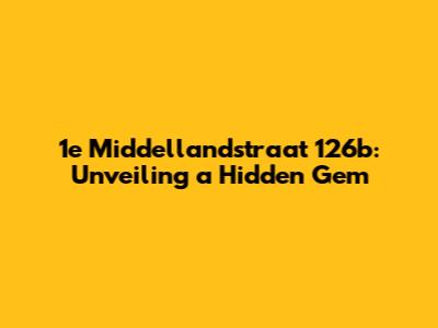 1e Middellandstraat 126b: Unveiling a Hidden Gem