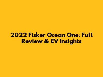 2022 Fisker Ocean One: *Full Review & EV Insights*