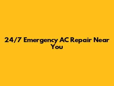 24/7 Emergency AC Repair Near You