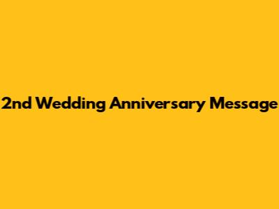 2nd Wedding Anniversary Message