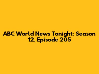 ABC World News Tonight: Season 12, Episode 205