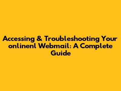 Accessing & Troubleshooting Your onlinenl Webmail: A Complete Guide
