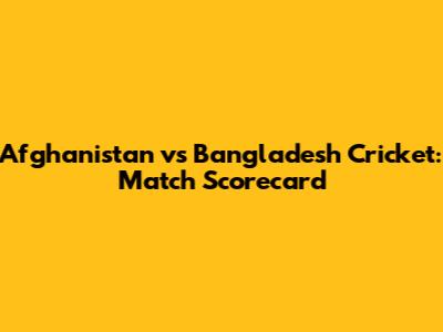 Afghanistan vs Bangladesh Cricket: Match Scorecard