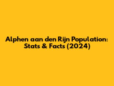 Alphen aan den Rijn Population: Stats & Facts (2024)