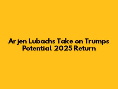 Arjen Lubach's Take on Trump's Potential 2025 Return