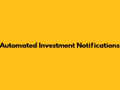 Automated Investment Notifications