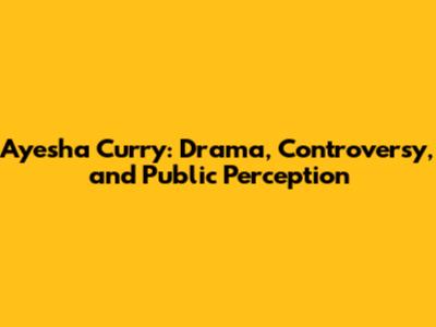 Ayesha Curry: Drama, Controversy, and Public Perception