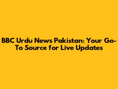 BBC Urdu News Pakistan: Your Go-To Source for Live Updates