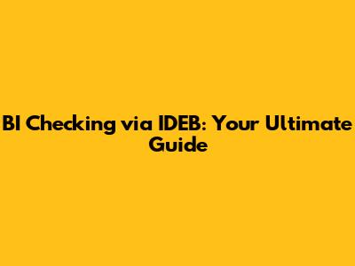 BI Checking via IDEB: Your Ultimate Guide