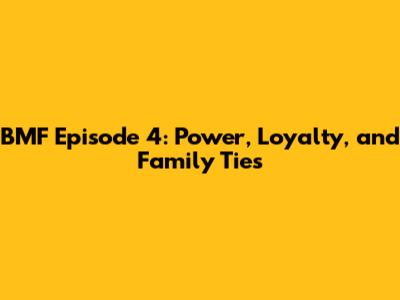 BMF Episode 4: Power, Loyalty, and Family Ties