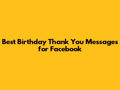 Best Birthday Thank You Messages for Facebook