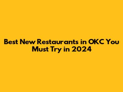 Best New Restaurants in OKC You Must Try in 2024