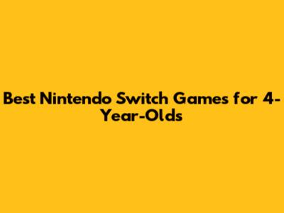 Best Nintendo Switch Games for 4-Year-Olds