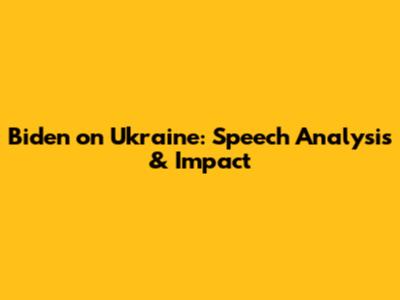 Biden on Ukraine: Speech Analysis & Impact