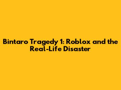 Bintaro Tragedy 1: Roblox and the Real-Life Disaster