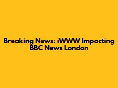 Breaking News: iWWW Impacting BBC News London