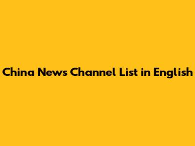China News Channel List in English