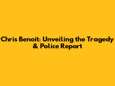 Chris Benoit: Unveiling the Tragedy & Police Report