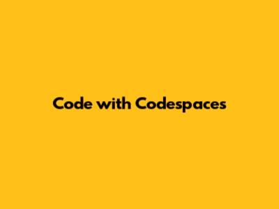 Code with Codespaces