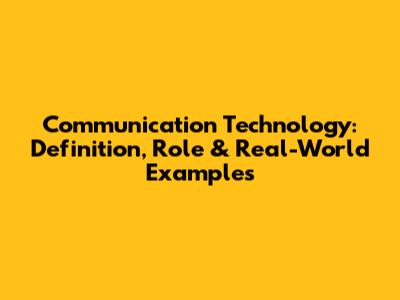 Communication Technology: Definition, Role & Real-World Examples