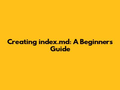Creating index.md: A Beginner's Guide