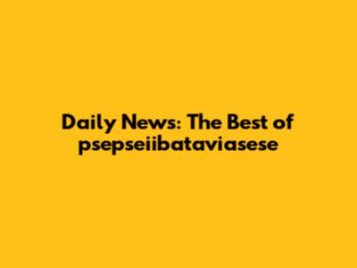 Daily News: The Best of psepseiibataviasese