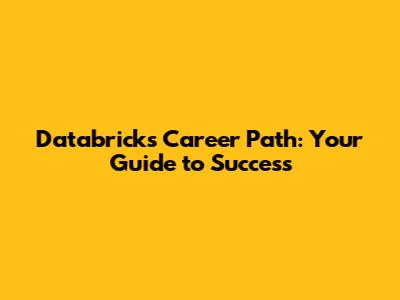 Databricks Career Path: Your Guide to Success