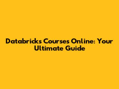 Databricks Courses Online: Your Ultimate Guide