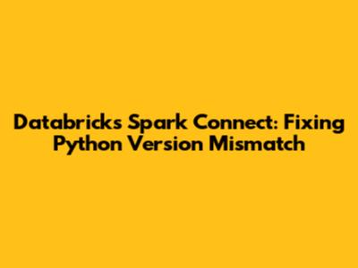 Databricks Spark Connect: Fixing Python Version Mismatch