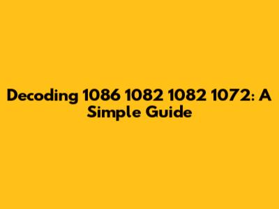 Decoding 1086 1082 1082 1072: A Simple Guide