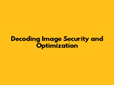 Decoding Image Security and Optimization