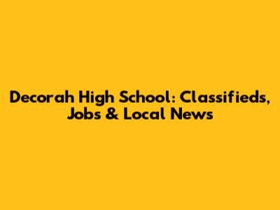 Decorah High School: Classifieds, Jobs & Local News