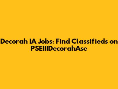 Decorah IA Jobs: Find Classifieds on PSEIIIDecorahAse