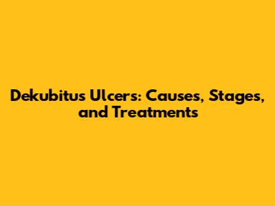 Dekubitus Ulcers: Causes, Stages, and Treatments