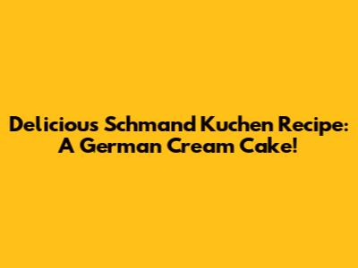 Delicious Schmand Kuchen Recipe: A German Cream Cake!