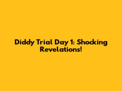 Diddy Trial Day 1: Shocking Revelations!