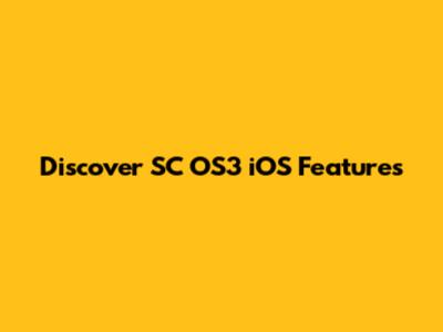 Discover SC OS3 iOS Features