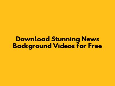 Download Stunning News Background Videos for Free