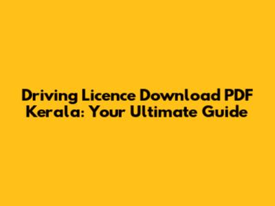 Driving Licence Download PDF Kerala: Your Ultimate Guide