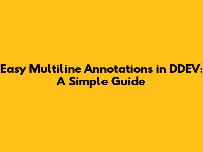 Easy Multiline Annotations in DDEV: A Simple Guide