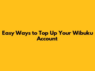 Easy Ways to Top Up Your Wibuku Account