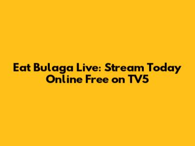 Eat Bulaga Live: Stream Today Online Free on TV5