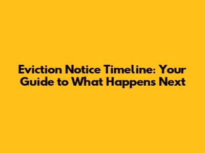 Eviction Notice Timeline: Your Guide to What Happens Next