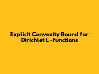Explicit Convexity Bound for Dirichlet *L*-functions