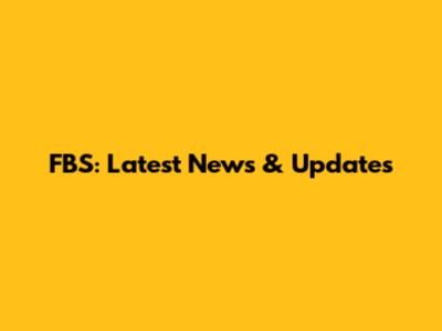 FBS: Latest News & Updates
