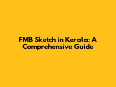 FMB Sketch in Kerala: A Comprehensive Guide