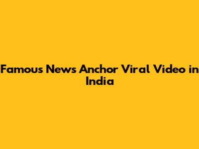 Famous News Anchor Viral Video in India