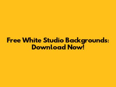 Free White Studio Backgrounds: Download Now!