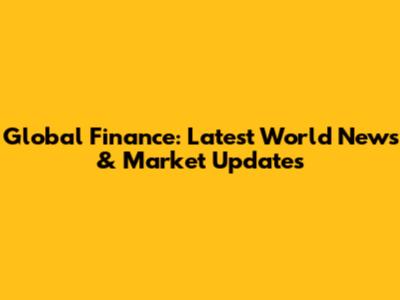 Global Finance: Latest World News & Market Updates