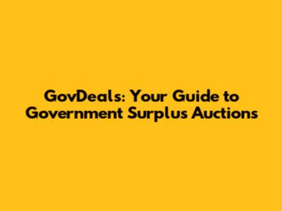 GovDeals: Your Guide to Government Surplus Auctions